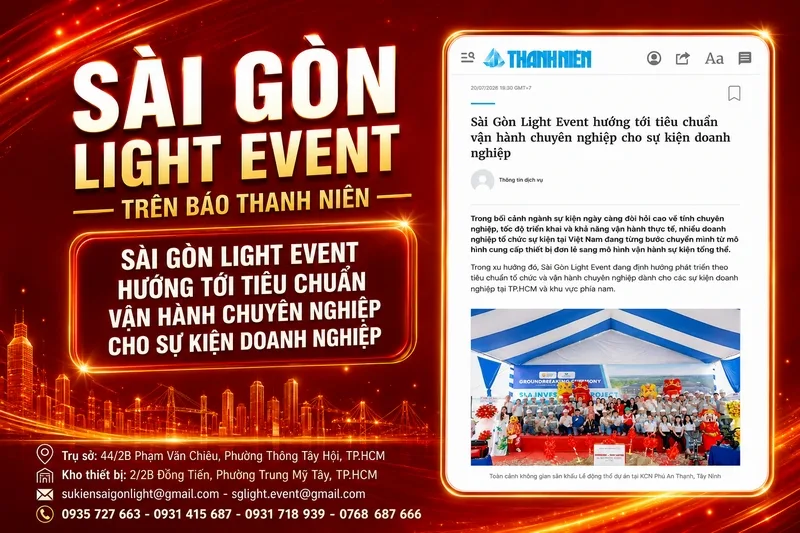 Báo Thanh Niên ghi nhận Sài Gòn Light Event trong định hướng vận hành sự kiện doanh nghiệp chuyên nghiệp tại TP.HCM và khu vực phía Nam.